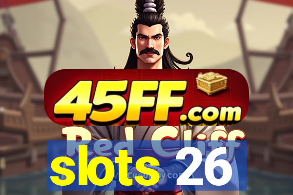 slots 26